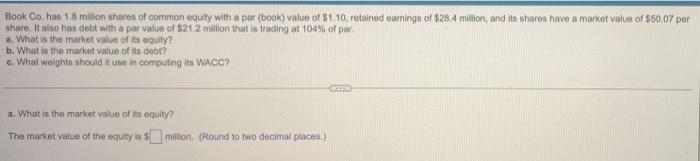 Solved Book Co. has 1.8 million shares of common equity with | Chegg.com