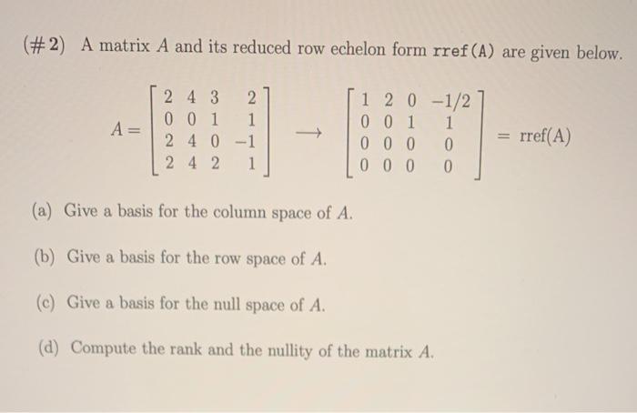 Solved (#2) A matrix A and its reduced row echelon form | Chegg.com