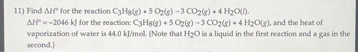 Solved 11) Find AH° for the reaction C3H8(g) + 5 O2(g) -3 | Chegg.com