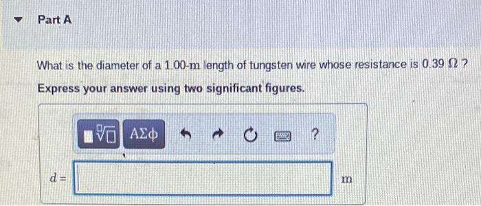 Solved What is the diameter of a 1.00 m length of tugsten | Chegg.com