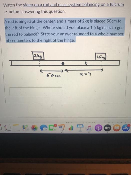 Solved Watch the video on a rod and mass system balancing on | Chegg.com