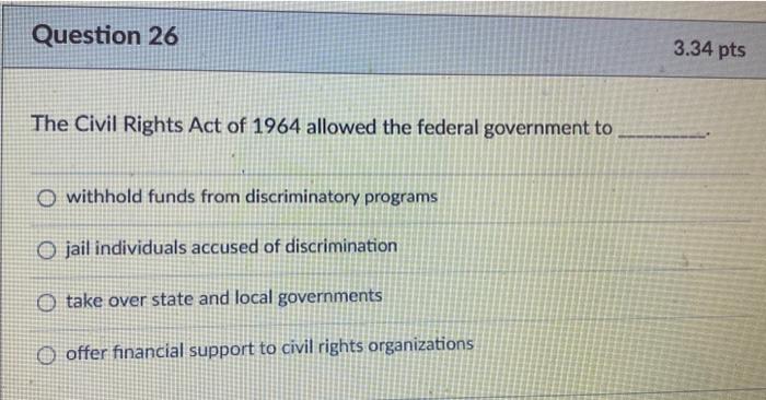 The Civil Rights Act of 1964 allowed the federal | Chegg.com