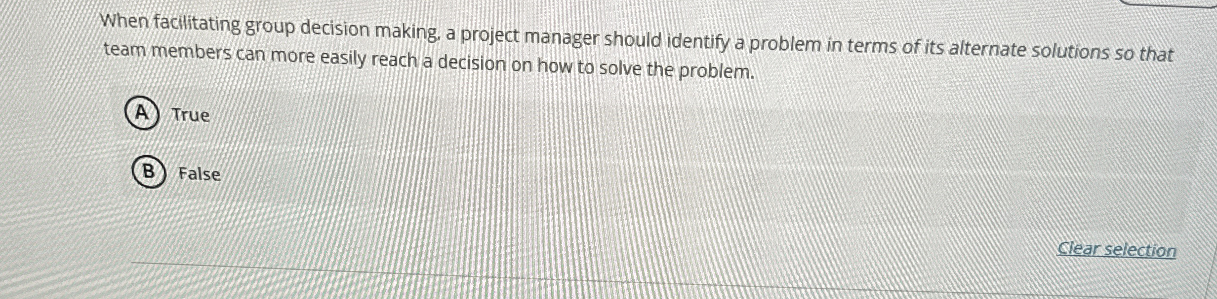 Solved When facilitating group decision making, a project | Chegg.com