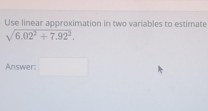 Solved Use linear approximation in two variables to estimate | Chegg.com