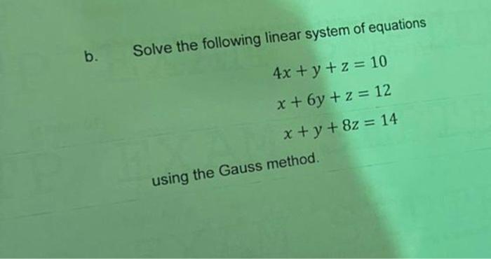 Solved B. Solve The Following Linear System Of Equations | Chegg.com