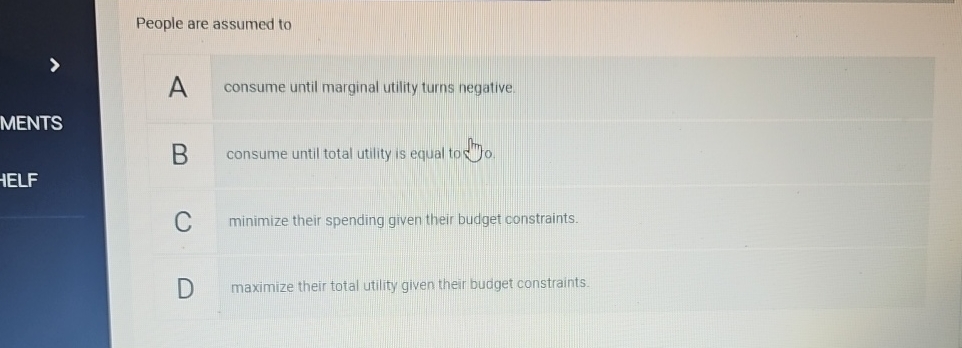 Solved People are assumed toA consume until marginal utility | Chegg.com