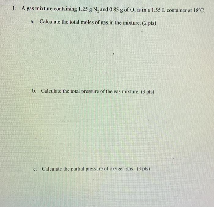 1 A Gas Mixture Containing 1 25 G N And 0 85 G Of Chegg Com