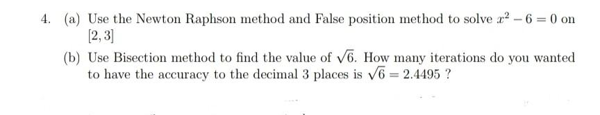 Solved 4. (a) Use the Newton Raphson method and False | Chegg.com