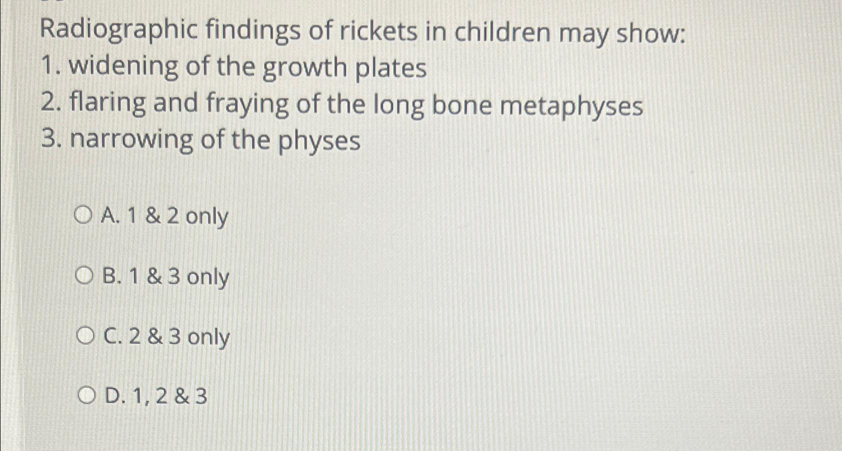 Solved Radiographic findings of rickets in children may | Chegg.com