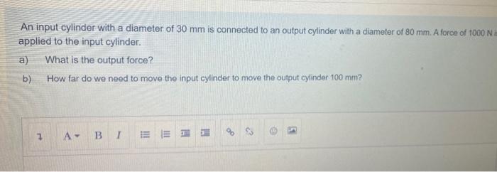 Solved An input cylinder with a diameter of 30 mm is | Chegg.com