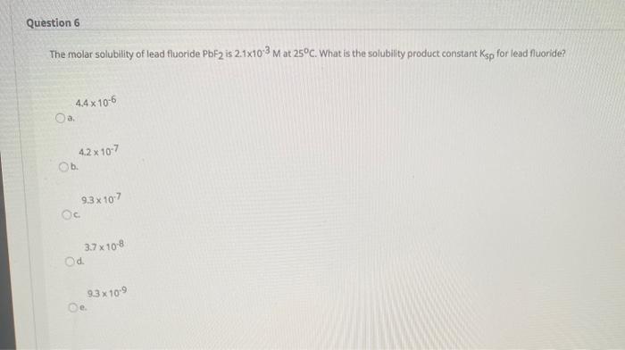 Solved Question 6 The molar solubility of lead fluoride Pbf2 | Chegg.com