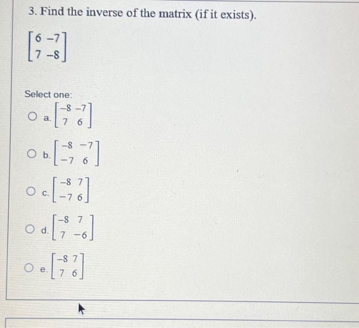 Solved 3. Find the inverse of the matrix (if it exists). | Chegg.com