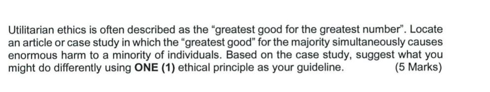 Solved Utilitarian ethics is often described as the | Chegg.com