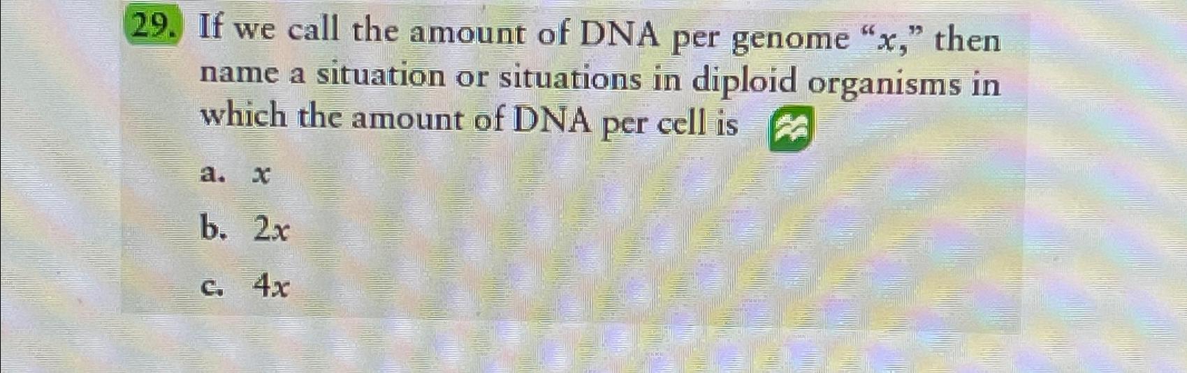Solved If we call the amount of DNA per genome 