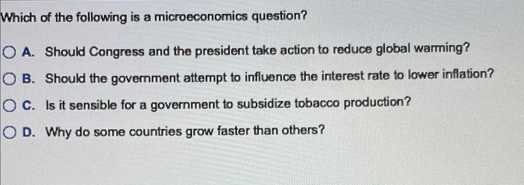 Solved Which Of The Following Is A Microeconomics | Chegg.com