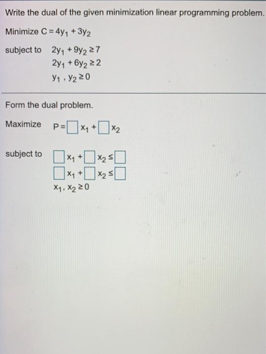 Solved Write the dual of the given minimization linear | Chegg.com
