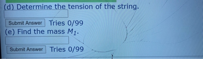 Solved (d) Determine The Tension Of The String. Submit | Chegg.com