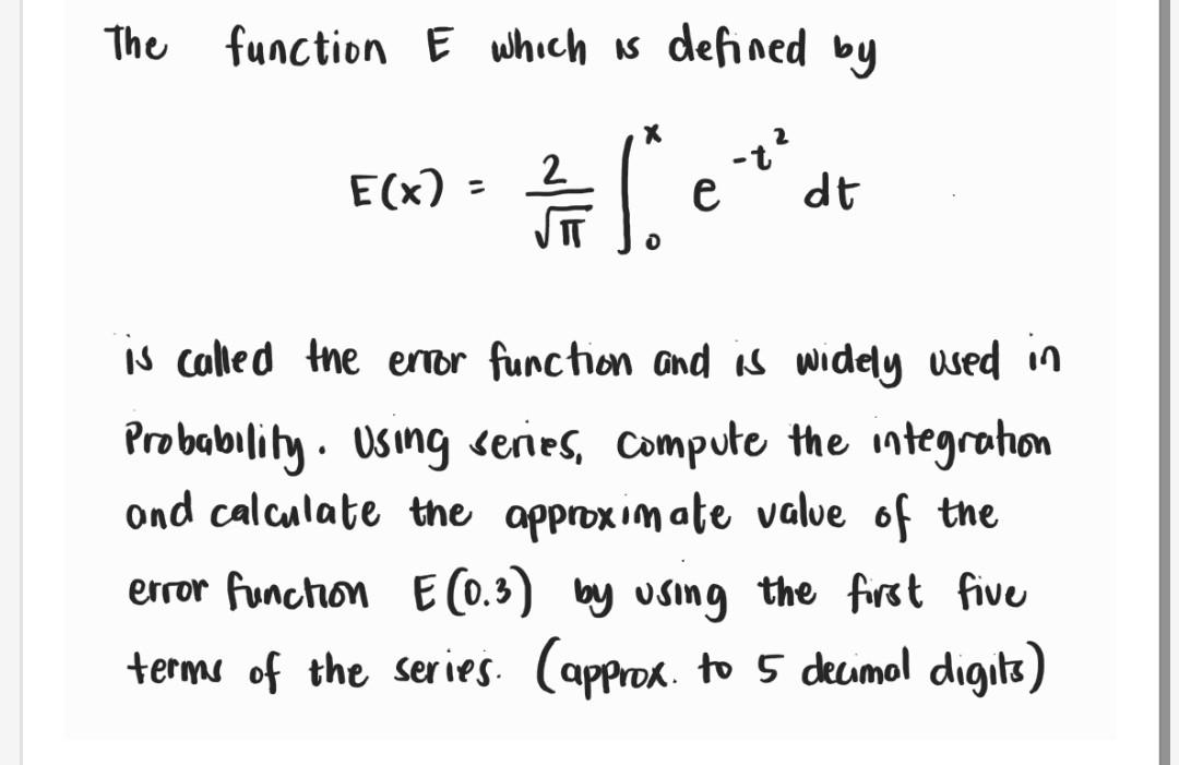 Solved The function E which is defined by X 2 E(x) = -t? e | Chegg.com