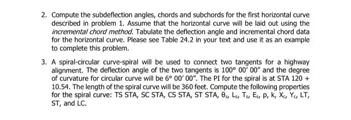 2. Compute the subdeflection angles, chords and subchords for the first horizontal curve described in problem 1. Assume that 