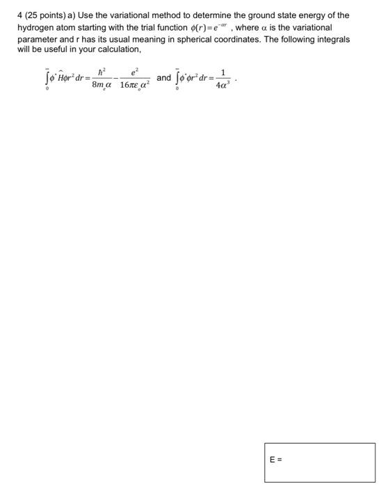 Solved 4 (25 points) a) Use the variational method to | Chegg.com