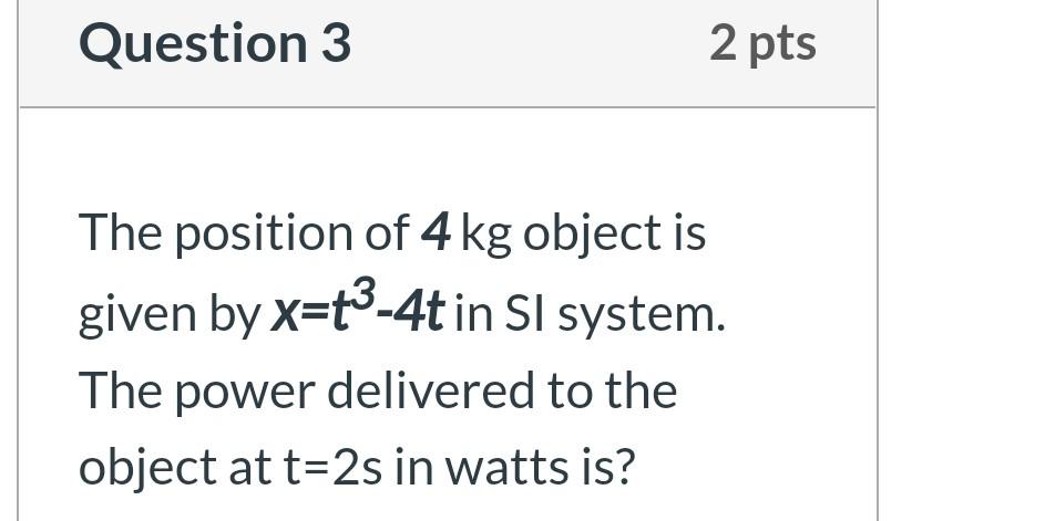Solved Question 3 2 pts The position of 4 kg object is given | Chegg.com