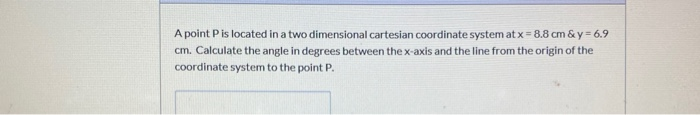 Solved A point P is located in a two dimensional cartesian | Chegg.com