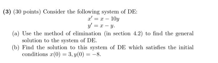 Solved (3) (30 points) Consider the following system of DE: | Chegg.com