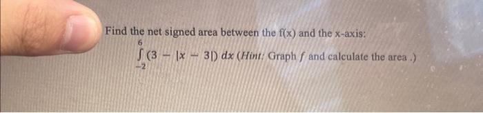 Solved ind the net signed area between the f(x) and the | Chegg.com