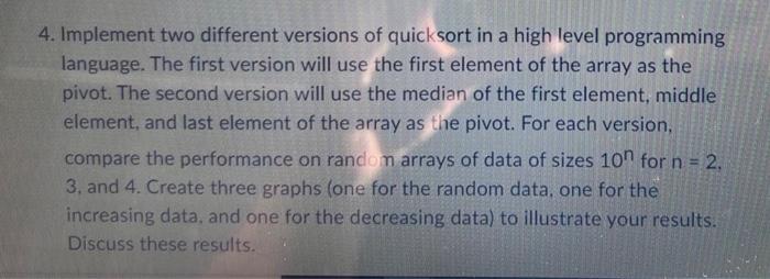 Solved 4. Implement two different versions of quick sort in | Chegg.com