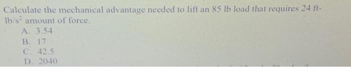 Solved Calculate the mechanical advantage needed to lift an | Chegg.com