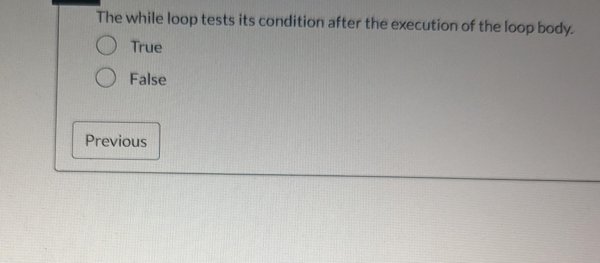 Solved The while loop tests its condition after the | Chegg.com