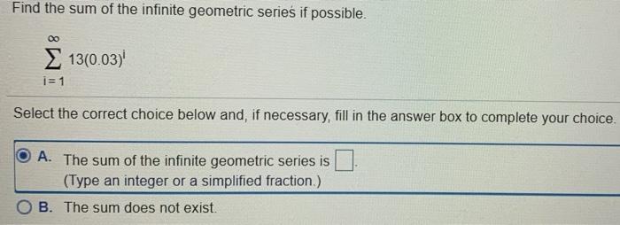 Solved Find the sum of the infinite geometric series if | Chegg.com