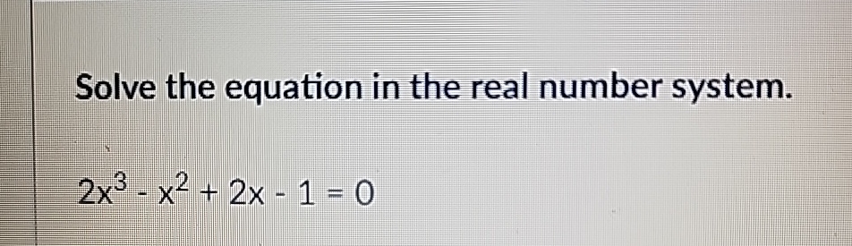 Solved Solve the equation in the real number | Chegg.com