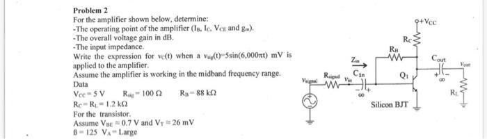 Solved Problem 2 For the amplifier shown below, determine: | Chegg.com