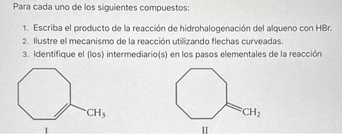 Para cada uno de los siguientes compuestos: 1. Escriba el producto de la reacción de hidrohalogenación del alqueno con \( \ma