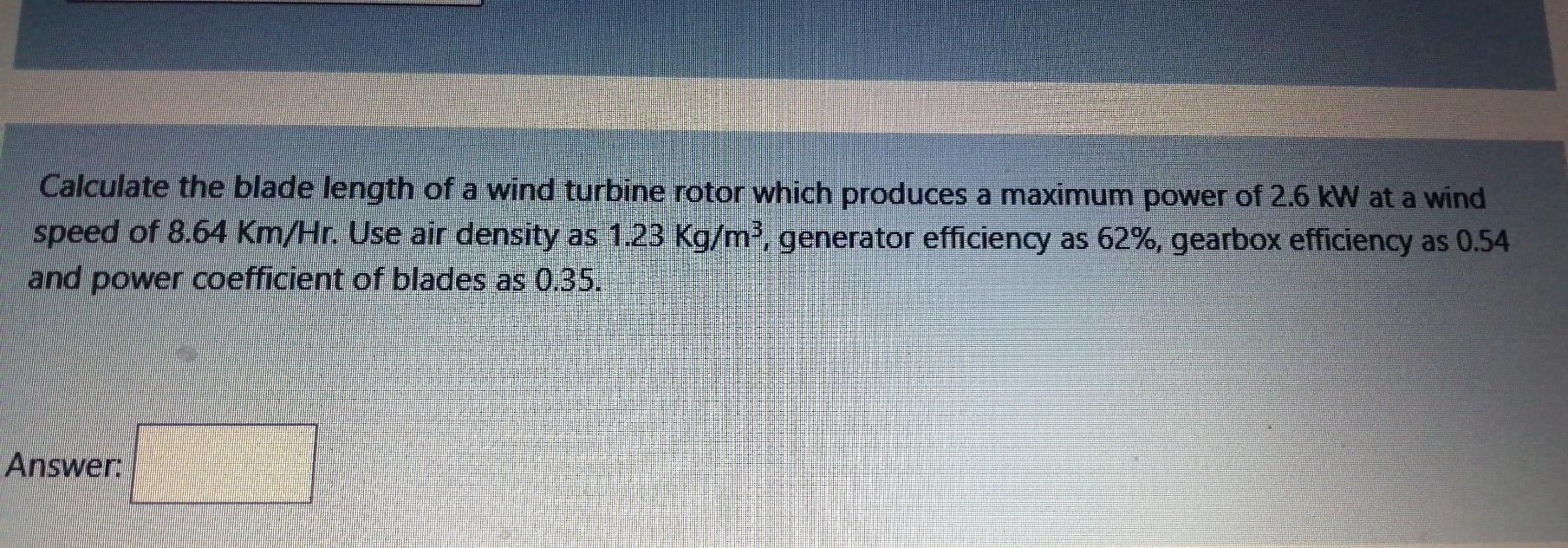 Solved Calculate the blade length of a wind turbine rotor | Chegg.com