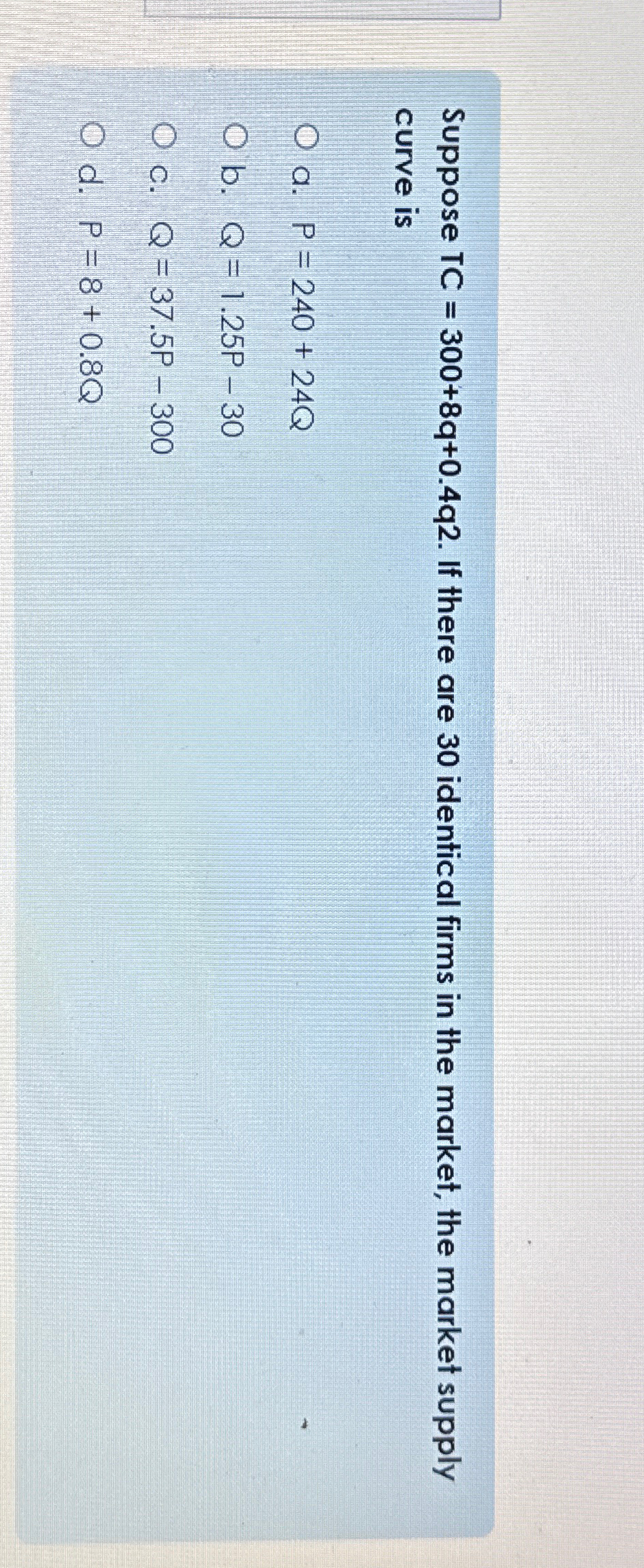 Suppose IC =300+8q+0.4q2. ﻿If there are 30 ﻿identical | Chegg.com