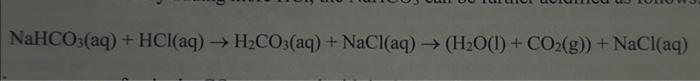 Solved NaHCO3(aq)+HCl(aq)→H2CO3(aq)+NaCl(aq)→(H2O(l)+CO2( | Chegg.com