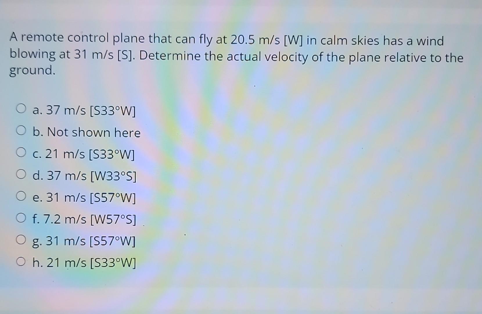 Solved A remote control plane that can fly at 20.5 m/s [W]