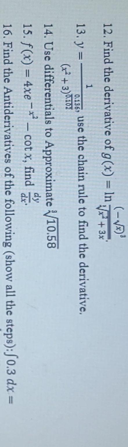 Solved 12. Find the derivative of g(x)=lnx2+3x(−x)3 13. | Chegg.com