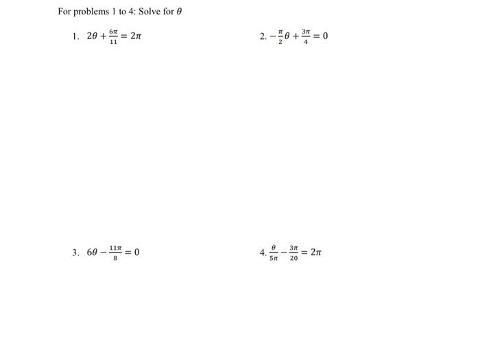 Solved For problems 1 to 4 : Solve for θ 1. 2θ+116π=2π 2. | Chegg.com