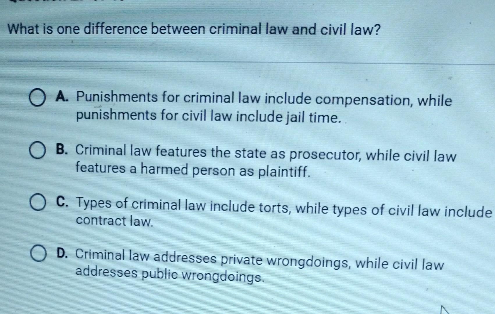 Solved What Is One Difference Between Criminal Law And Civil 5979