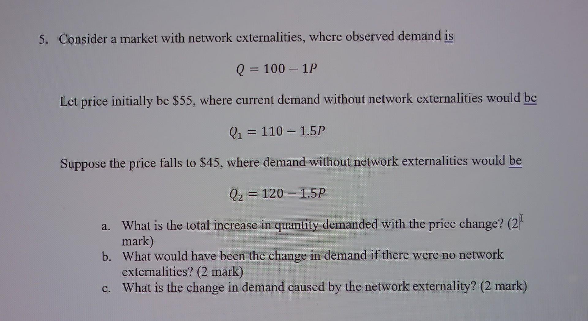 Solved 5. Consider a market with network externalities,
