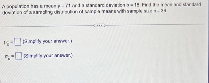 Solved A population has a mean μ=71 and a standard deviation | Chegg.com