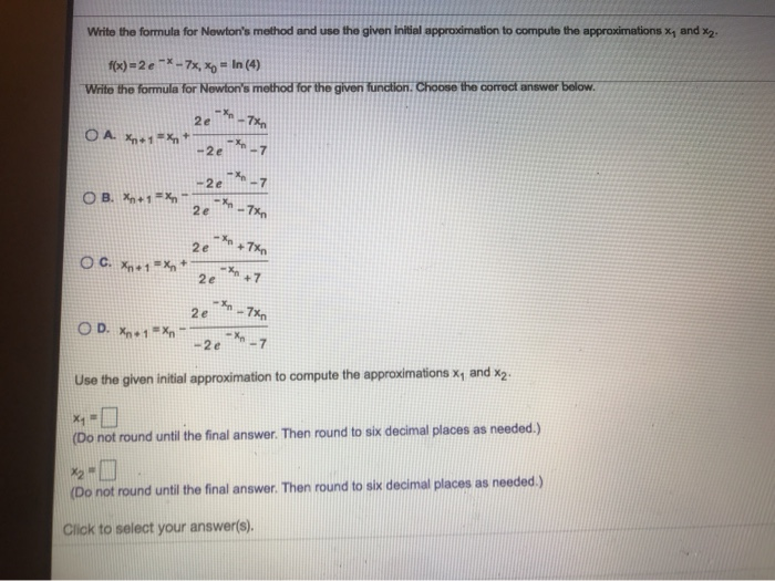 Solved Write the formula for Newton's method and use the | Chegg.com