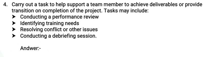 Solved 4. Carry out a task to help support a team member to | Chegg.com