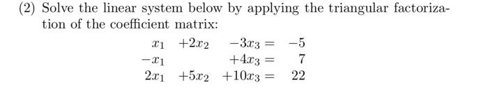 Solved (2) Solve the linear system below by applying the | Chegg.com