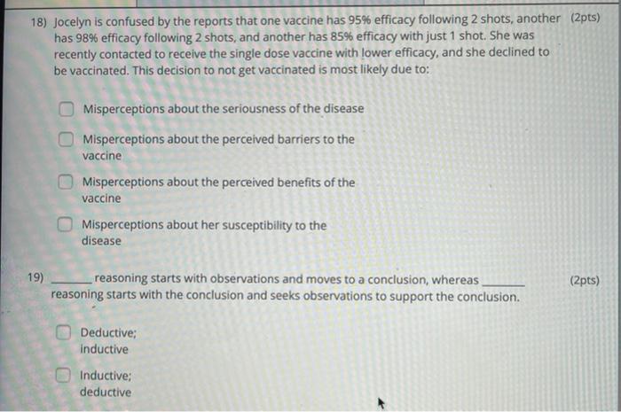 18) Jocelyn is confused by the reports that one vaccine has 95% efficacy following 2 shots, another (2pts) has 98% efficacy f