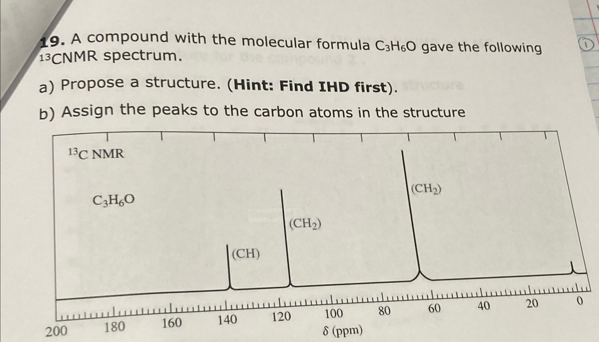 Solved A compound with the molecular formula C3H6O ﻿gave the | Chegg.com