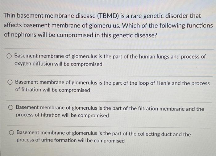 Solved Thin basement membrane disease (TBMD) is a rare | Chegg.com